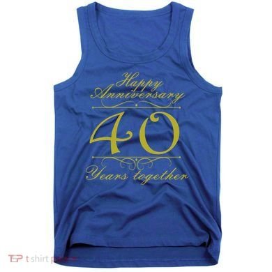 Happy Anniversary 40 Years Together Tank Top