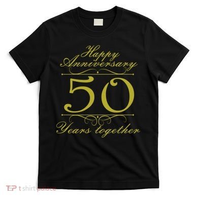 Happy Anniversary 50 Years Together T-Shirt