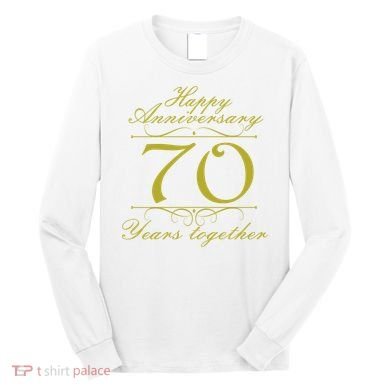 Happy Anniversary 70 Years Together Long Sleeve Shirt