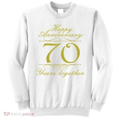 Happy Anniversary 70 Years Together Sweatshirt