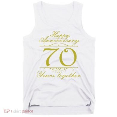 Happy Anniversary 70 Years Together Tank Top