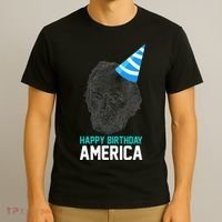 Happy Birthday America T-Shirt thumb 3