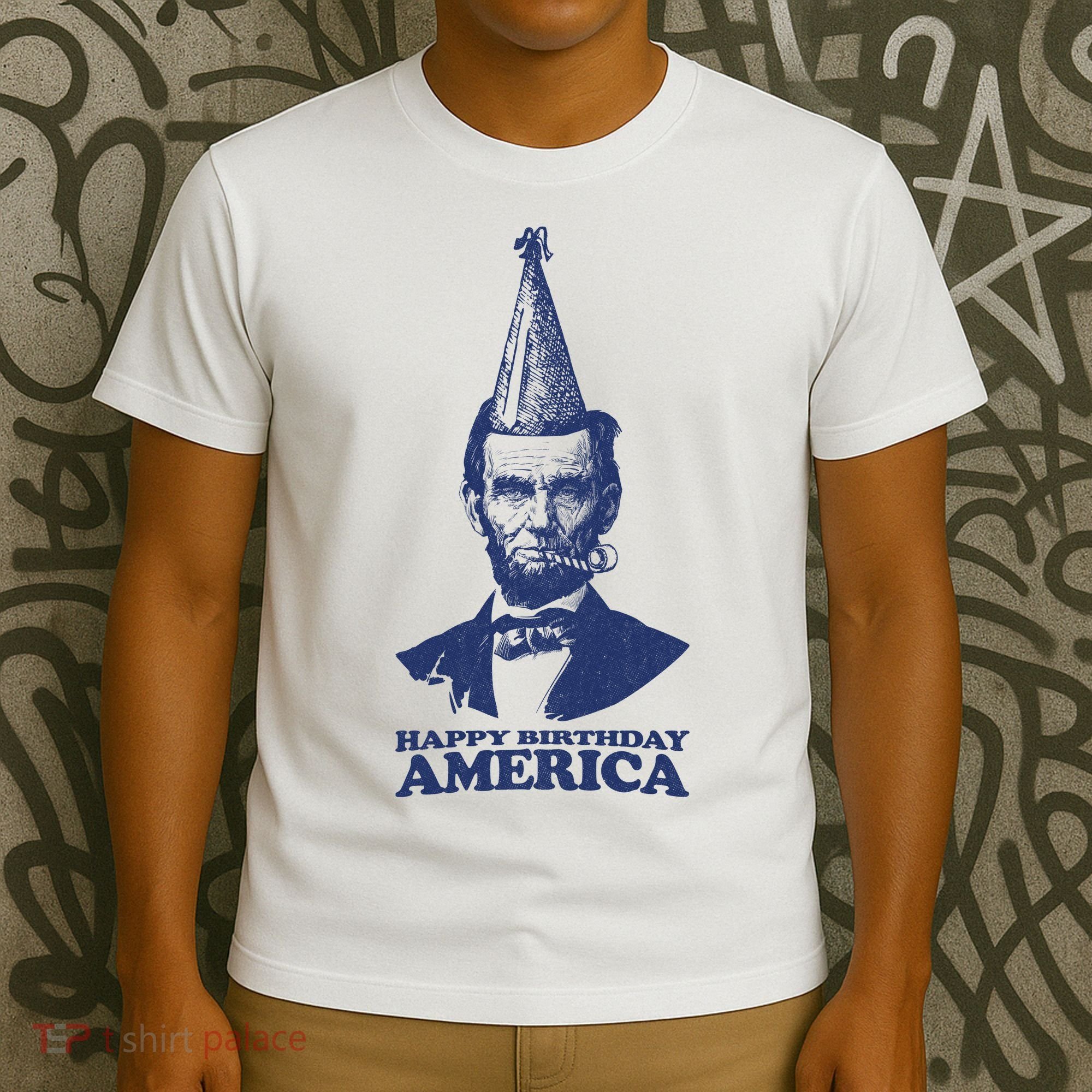 Happy Birthday America Abe Lincoln T-Shirt