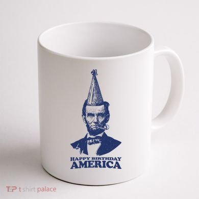Happy Birthday America Abe Lincoln Coffee Mug back