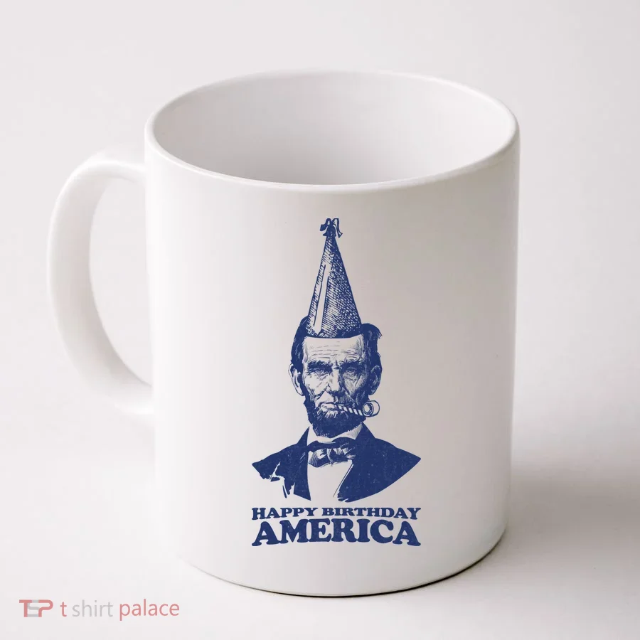 Happy Birthday America Abe Lincoln Coffee Mug