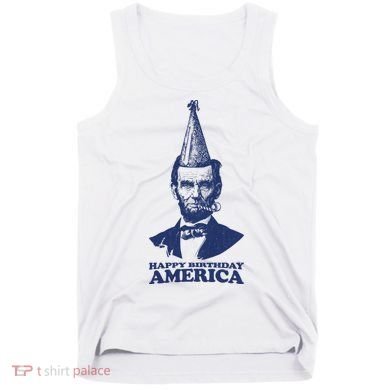 Happy Birthday America Abe Lincoln Tank Top