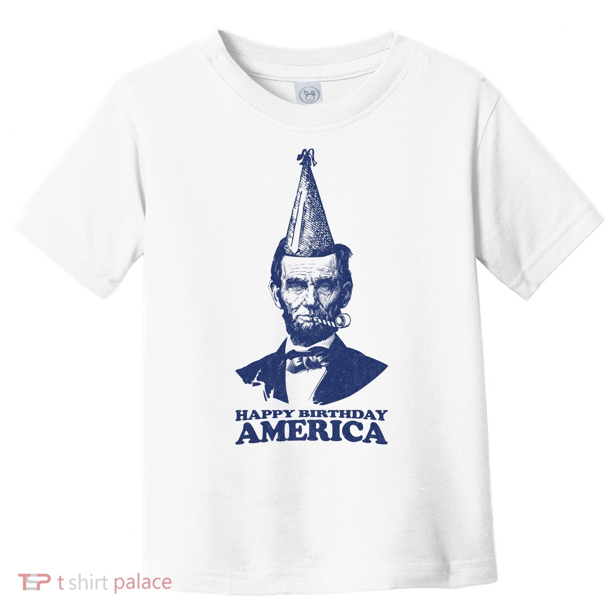 Happy Birthday America Abe Lincoln Toddler T-Shirt