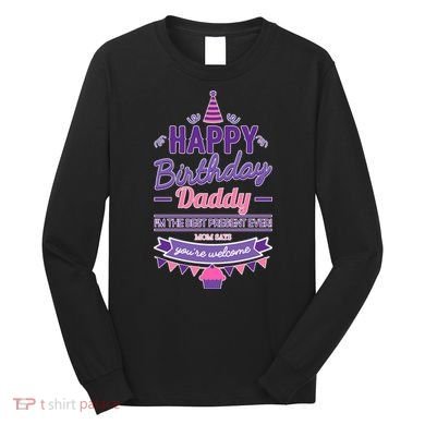 Happy Birthday Daddy Daughter  Long Sleeve Shirt