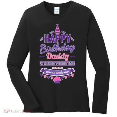 Happy Birthday Daddy Daughter  Women's Long Sleeve Shirt