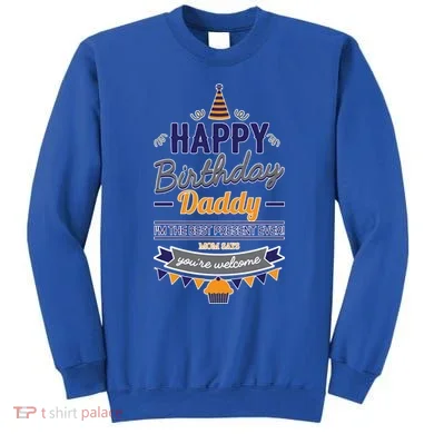 Happy Birthday Daddy Son Sweatshirt