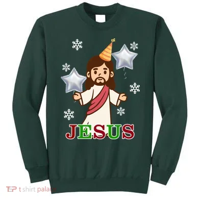 Happy Birthday Jesus Sweatshirt