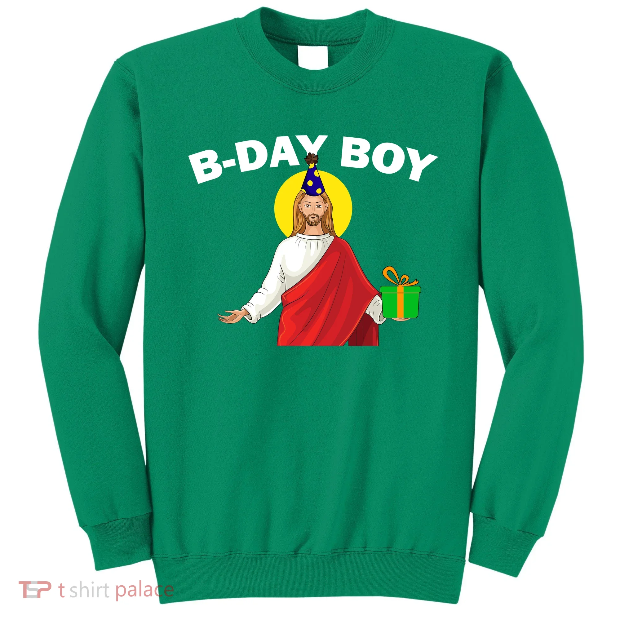 Happy Birthday Jesus! B-Day Boy Sweatshirt