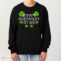 Happy Birthday To Me St. Patrick's Day Women's Sweatshirt thumb 0