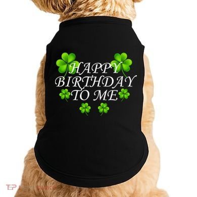 Happy Birthday To Me St. Patrick's Day Doggie Tank