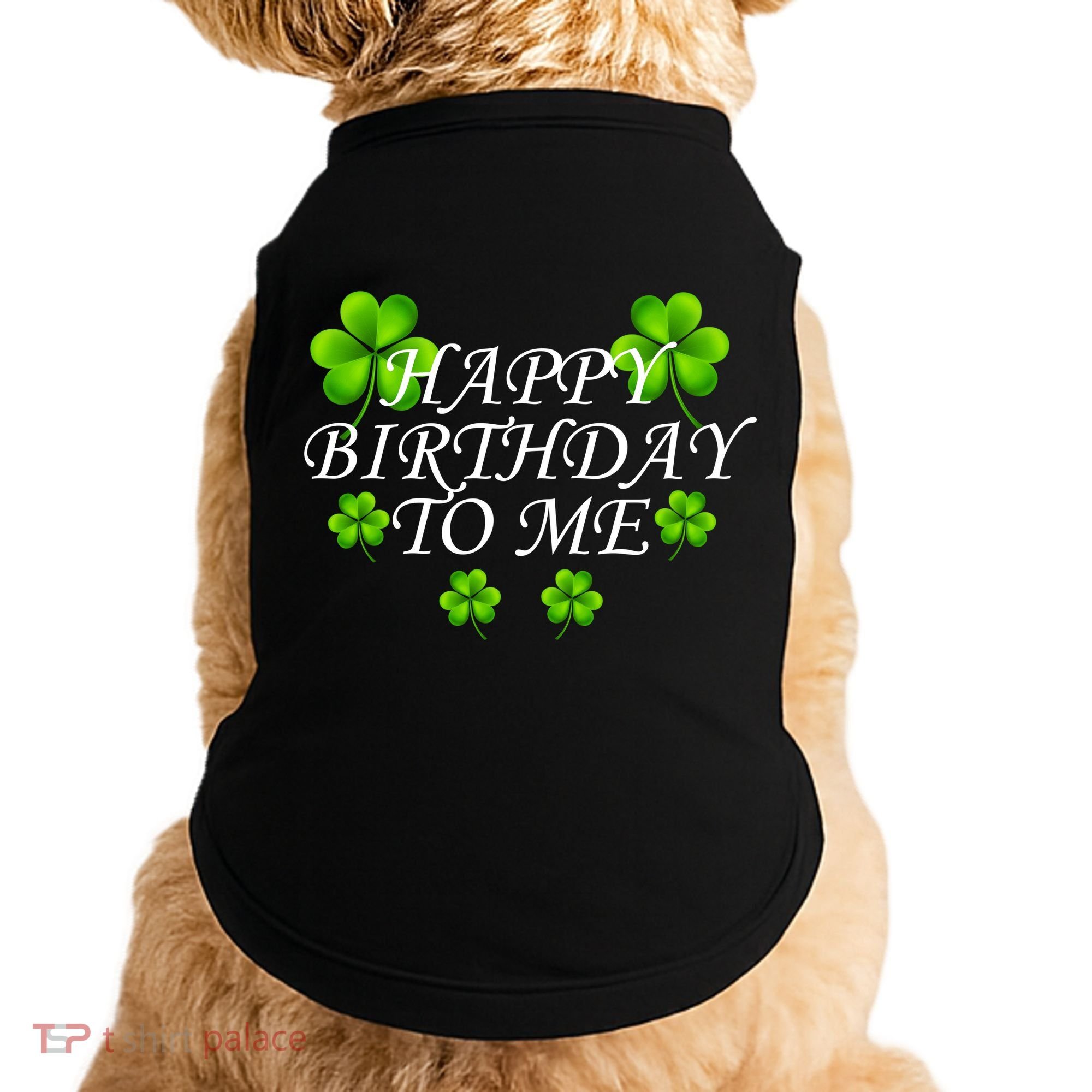Happy Birthday To Me St. Patrick's Day Doggie Tank