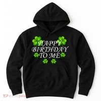 Happy Birthday To Me St. Patrick's Day Hoodie thumb 0
