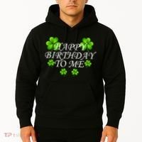 Happy Birthday To Me St. Patrick's Day Hoodie thumb 2