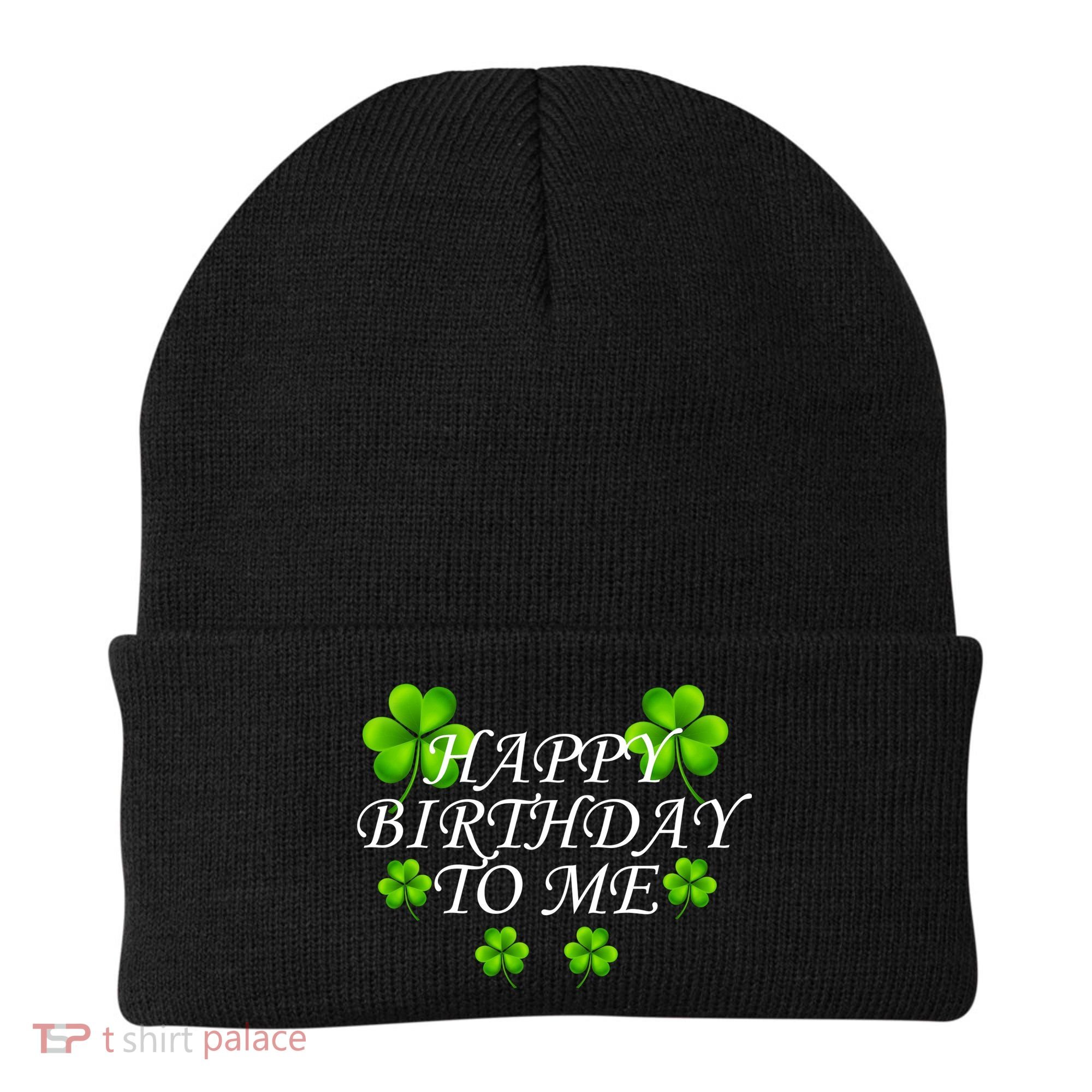 Happy Birthday To Me St. Patrick's Day Beanie