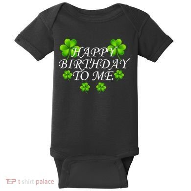 Happy Birthday To Me St. Patrick's Day Baby Bodysuit