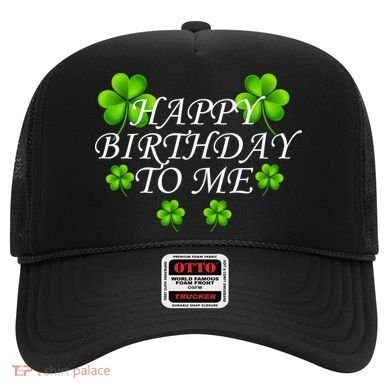 Happy Birthday To Me St. Patrick's Day Hat