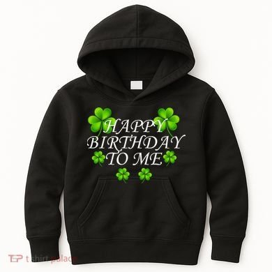 Happy Birthday To Me St. Patrick's Day Kids Hoodie