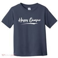 Happy Camper Funny Camping Meme Toddler T-Shirt thumb 0