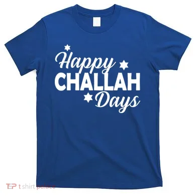 Happy Challah Days T-Shirt