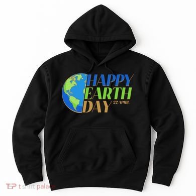 Happy Earth Day 22 April Hoodie