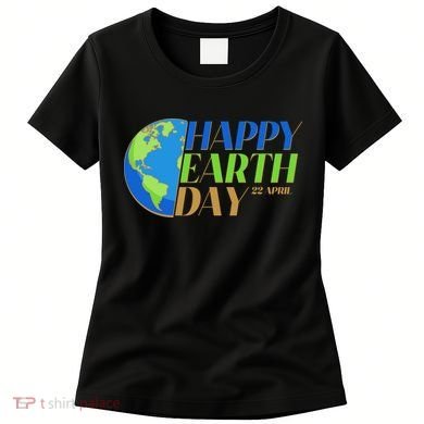 Happy Earth Day 22 April Women's T-Shirt