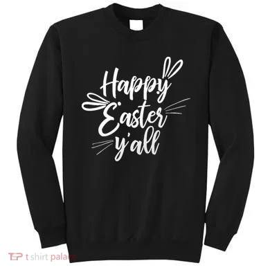 Happy Easter Y'all Bunny Ears Sweatshirt
