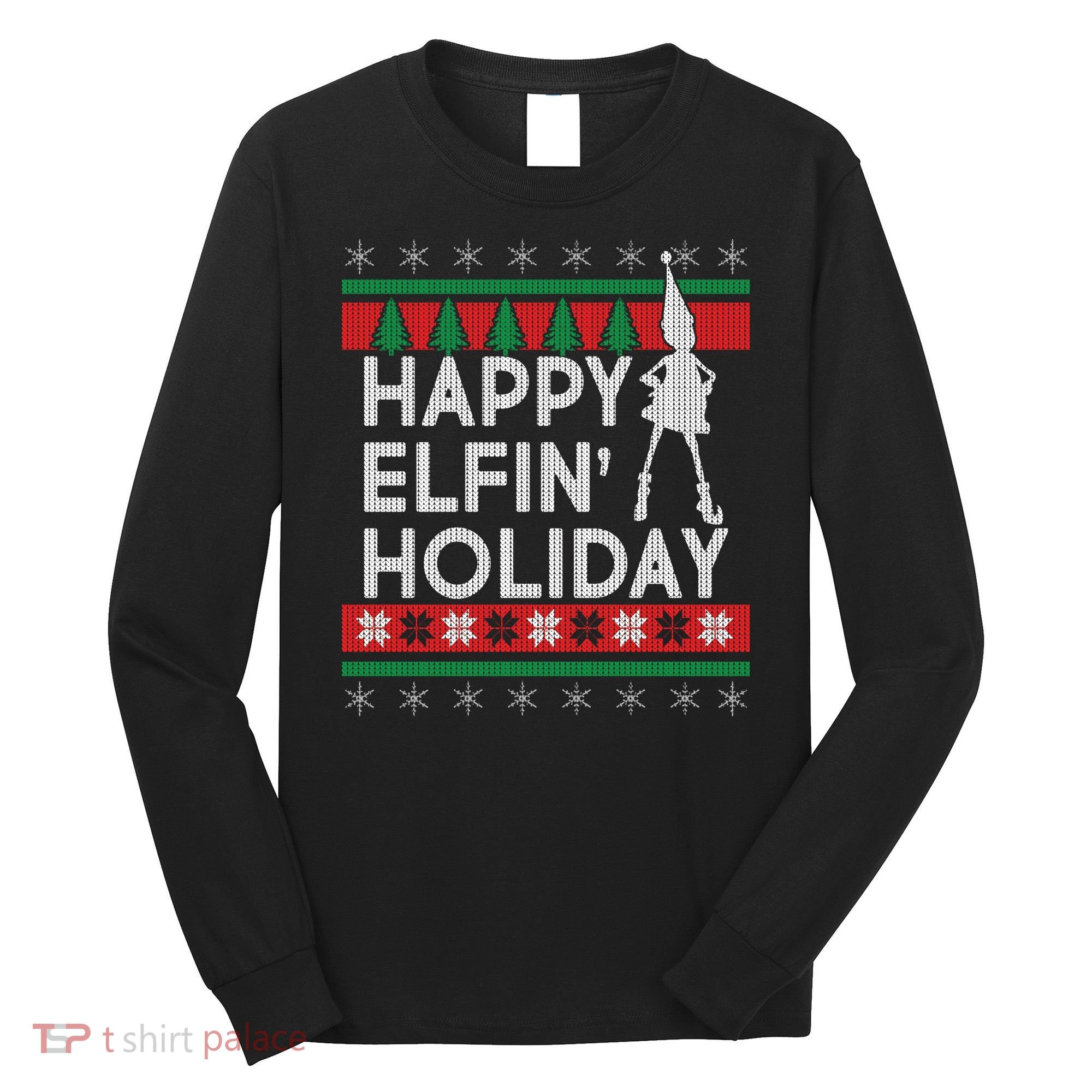 Happy Elfin' Holiday Ugly Christmas Long Sleeve Shirt