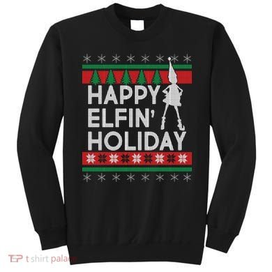 Happy Elfin' Holiday Ugly Christmas Sweatshirt