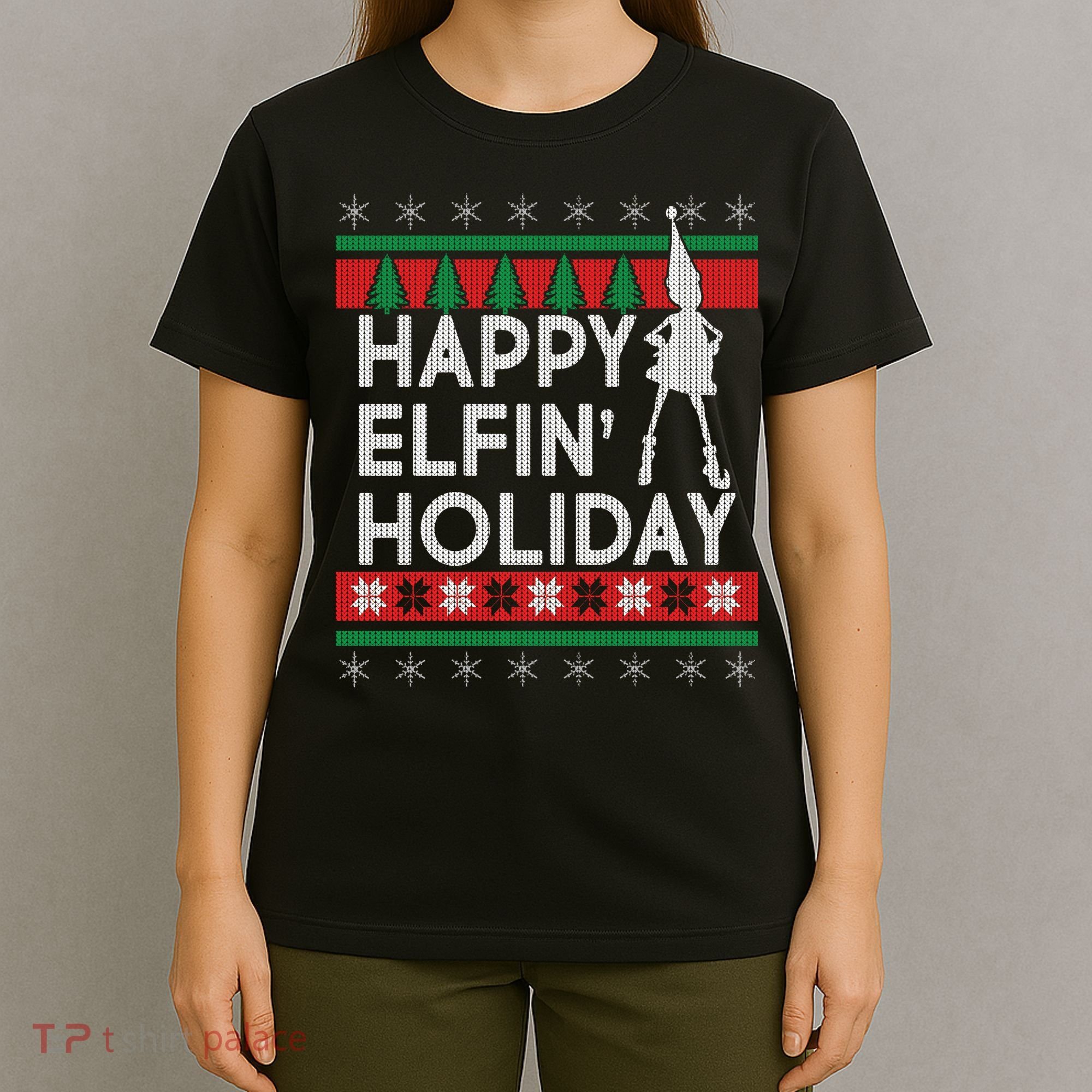 Happy Elfin' Holiday Ugly Christmas T-Shirt