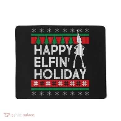 Happy Elfin' Holiday Ugly Christmas Mousepad