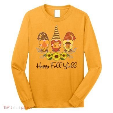 Happy Fall Y'all Cute Autumn Gnomes Long Sleeve Shirt