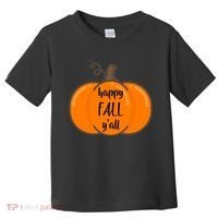 Happy Fall Y'all Pumpkin  Toddler T-Shirt thumb 0