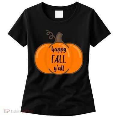Happy Fall Y'all Pumpkin  Women's T-Shirt