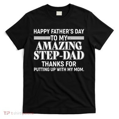 Happy Father's Day Amazing Step Dad T-Shirt