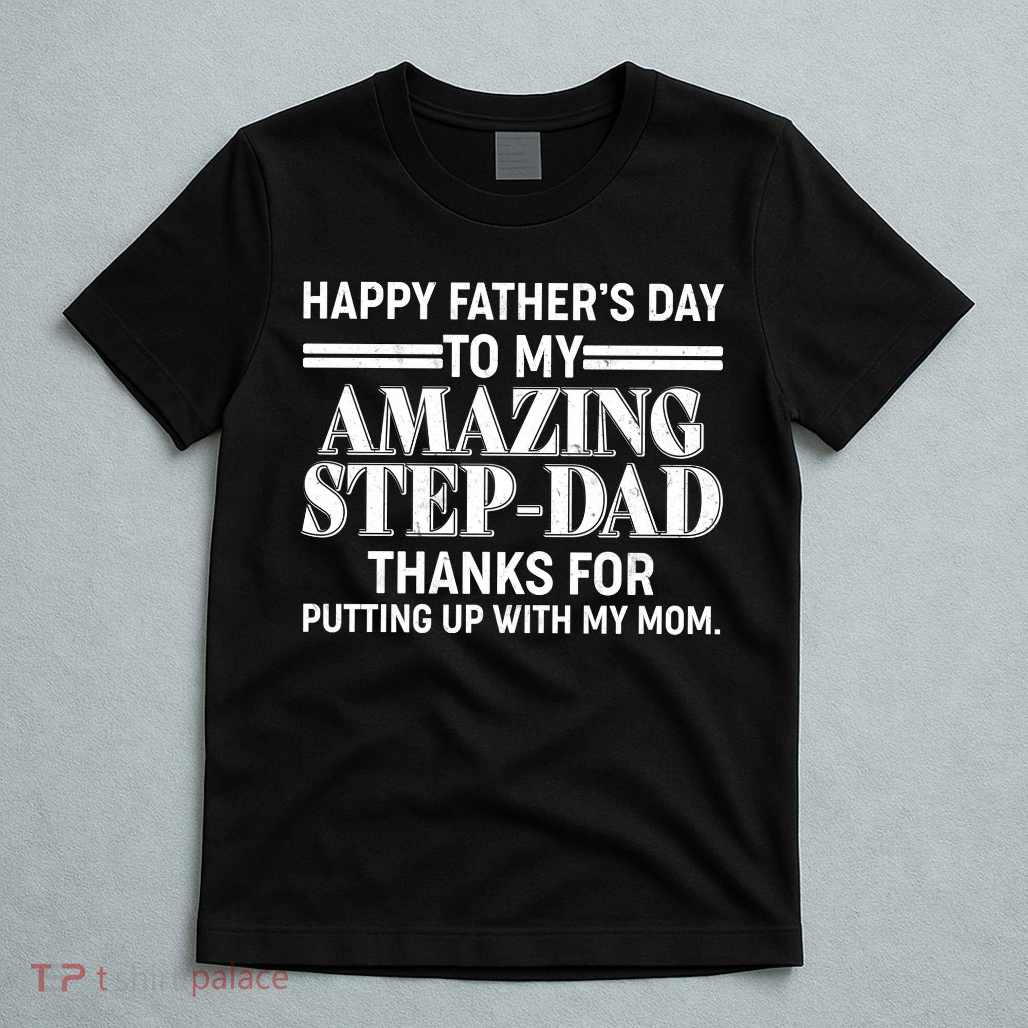Happy Father's Day Amazing Step Dad T-Shirt
