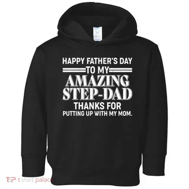 Happy Father's Day Amazing Step Dad Toddler Hoodie