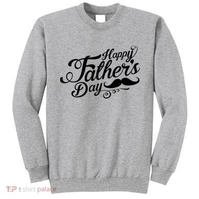 Happy Father's Day Fancy Mustache  Sweatshirt