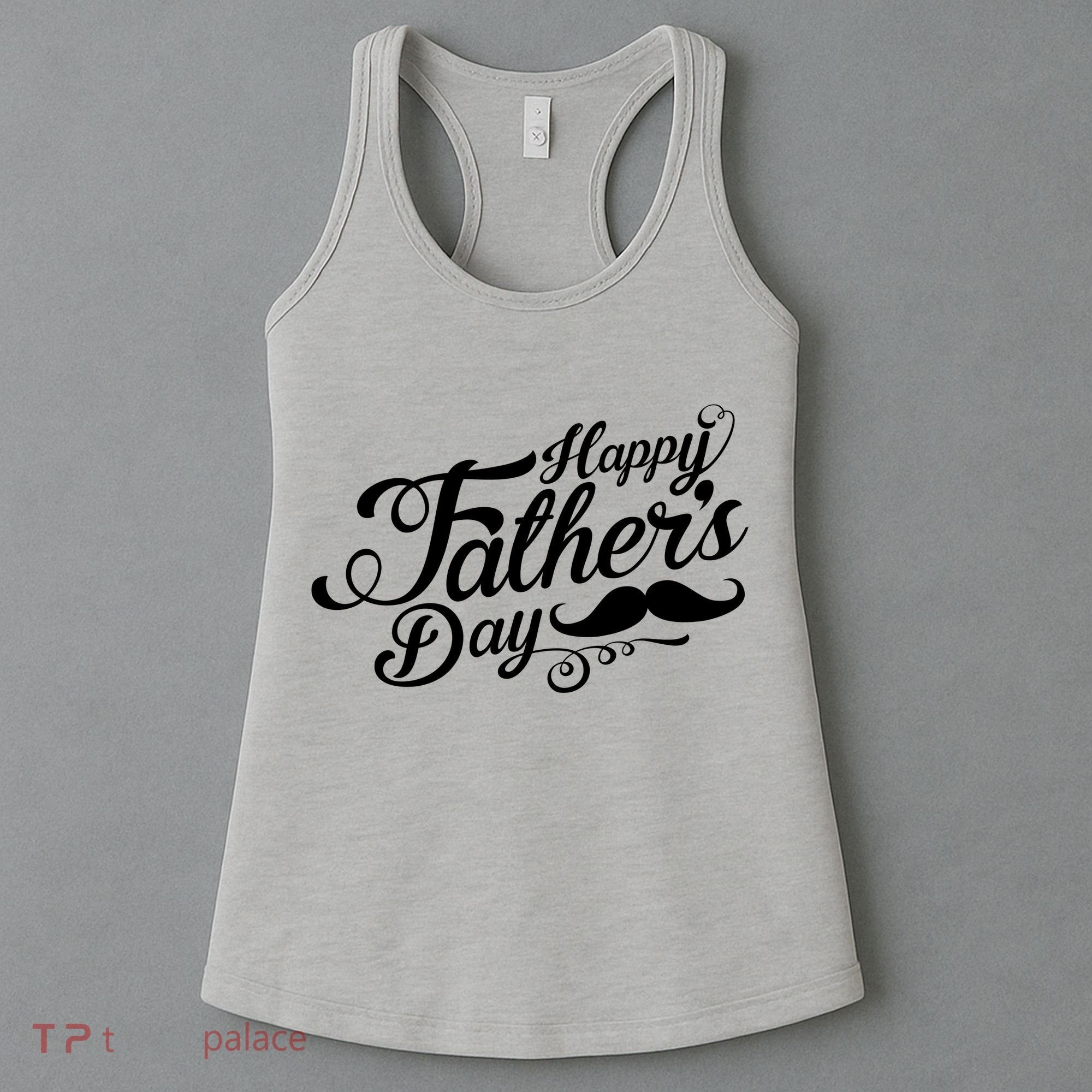 Happy Father's Day Fancy Mustache  Women's Tank Top