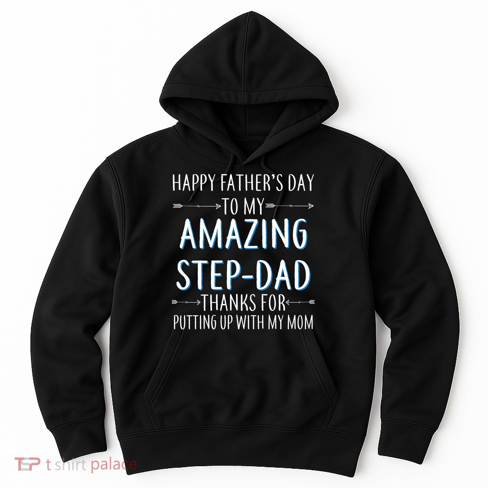 Happy Father's Day To My Amazing Step-Dad Hoodie