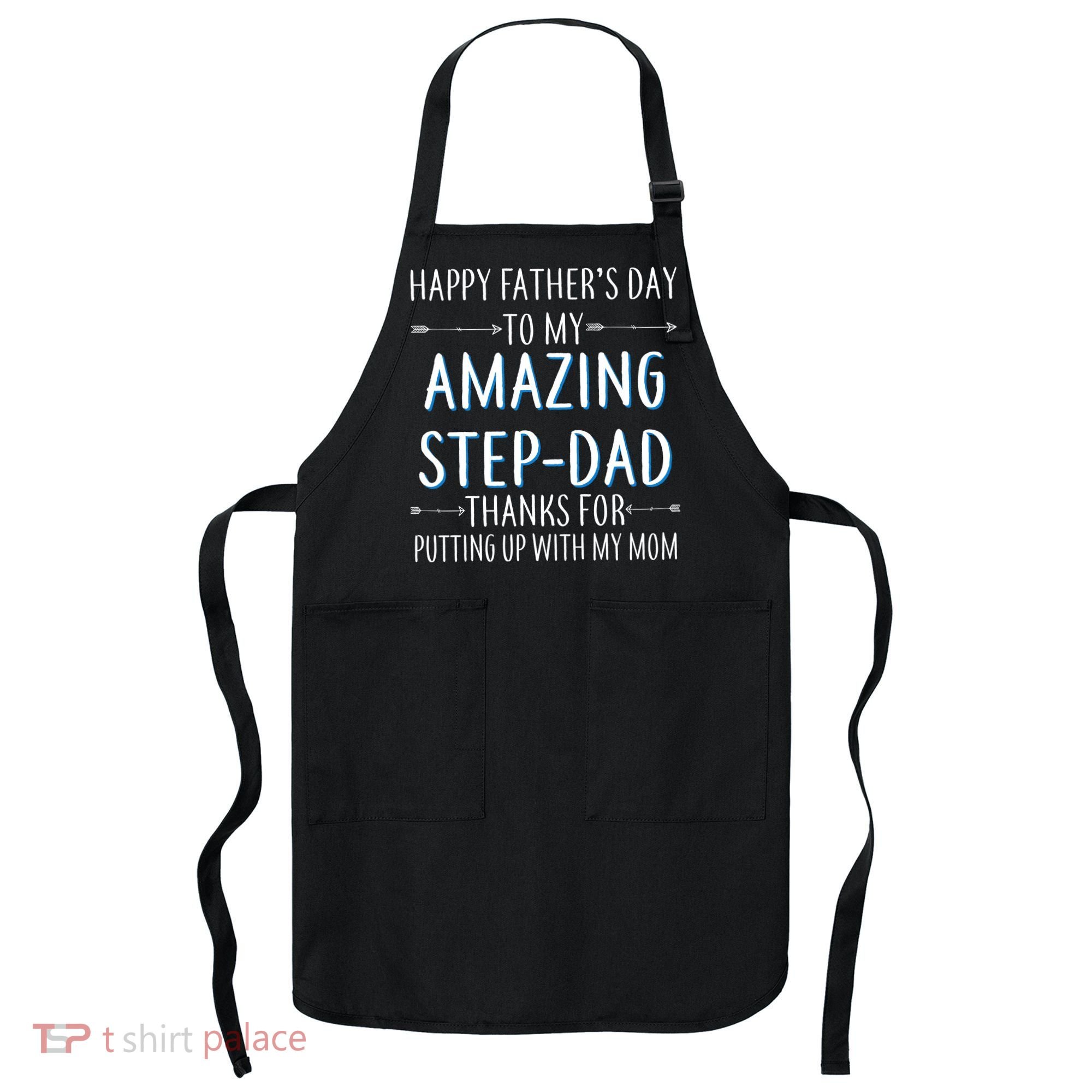 Happy Father's Day To My Amazing Step-Dad Apron
