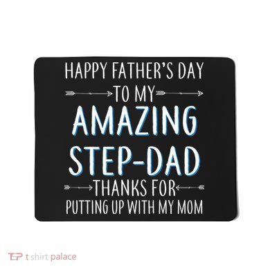 Happy Father's Day To My Amazing Step-Dad Mousepad