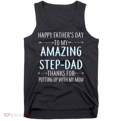 Happy Father's Day To My Amazing Step-Dad Tank Top
