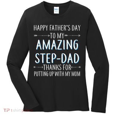 Happy Father's Day To My Amazing Step-Dad Women's Long Sleeve Shirt