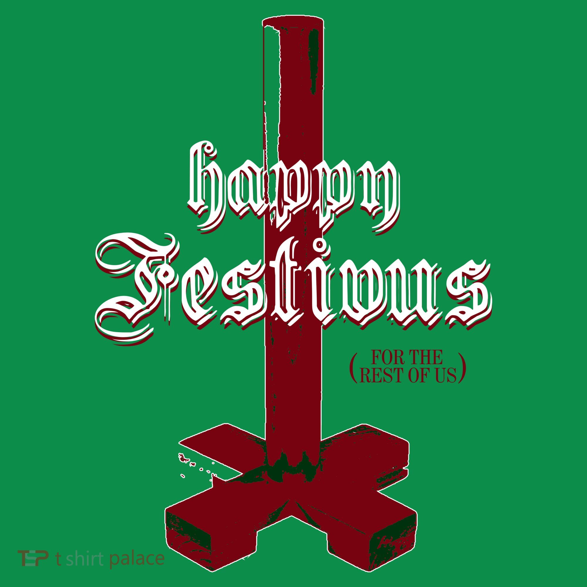 Happy Festivus For The Rest Of Us Christmas Toddler Hoodie