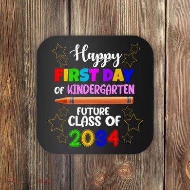 Happy First Day Of Kindergarten Future Class Of 2034 Coaster