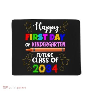 Happy First Day Of Kindergarten Future Class Of 2034 Mousepad